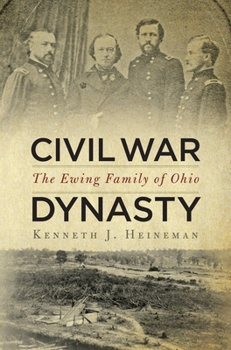 Hardcover Civil War Dynasty: The Ewing Family of Ohio Book