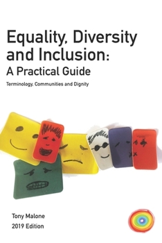 Paperback Equality, Diversity & Inclusion: A practical guide: Terminology, Communities and Dignity. 2019 Edition Book