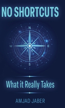 Hardcover No Shortcuts: What It Really Takes Book