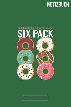 Paperback Notizbuch Gepunktet Sixpack Donut: A5 Notebook - 111 Seiten - Extra Kalender 2020 - Einzigartig - Dotgrid - Dotted - Punktraster - Geschenk - Geschenk [German] Book