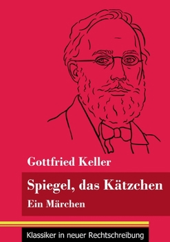 Paperback Spiegel, das Kätzchen: Ein Märchen (Band 36, Klassiker in neuer Rechtschreibung) [German] Book