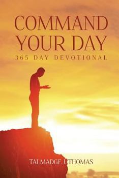 Paperback Command Your Day: A 365 Day Devotional Book