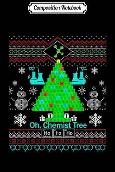 Composition Notebook: Chemist Tree Christmas Science Chemistry Student Gift Journal/Notebook Blank Lined Ruled 6x9 100 Pages