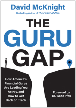 Hardcover The Guru Gap: How America's Financial Gurus Are Leading You Astray, and How to Get Back on Track Book