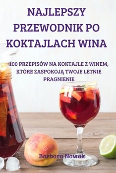 Paperback Najlepszy Przewodnik Po Koktajlach Wina [Polish] Book
