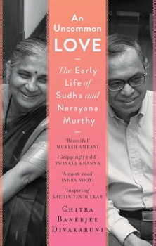 Hardcover An Uncommon Love: The Early Life of Sudha and Narayana Murthy Book