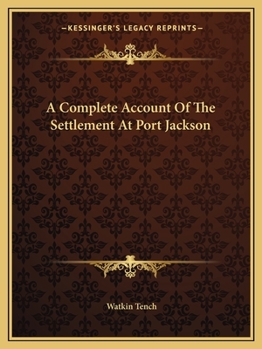 A Complete Account of the Settlement at Port Jackson