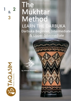 Paperback The Mukhtar Method - Darbuka Beginner, Intermediate & Upper-Intermediate Book