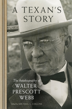Paperback A Texan's Story: The Autobiography of Walter Prescott Webb Book