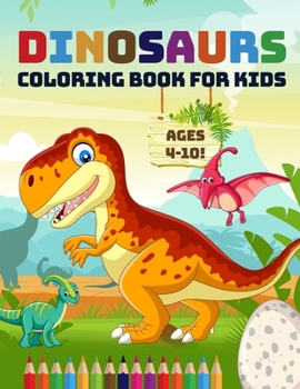 Paperback DINOSAURS Coloring Book For Kids: Great for Boys, Girls, Toddlers Amazing Era of Dinosaurs Book