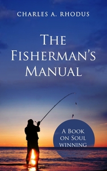 Paperback The Fisherman's Manual: A Book on Soulwinning Book