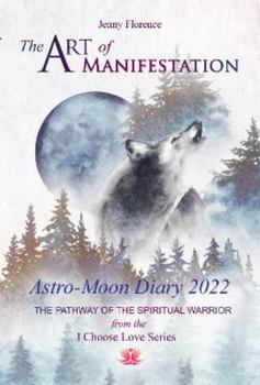 Paperback The Art of Manifestation Astro-Moon Diary 2022: The Pathway of the Spiritual Warrior Book