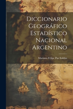 Paperback Diccionario Geográfico Estadístico Nacional Argentino [Spanish] Book