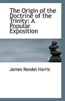 Paperback The Origin of the Doctrine of the Trinity: A Popular Exposition Book