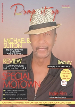 Paperback Pump it up Magazine: From Oaktown To Motown And Beyond With Multi-Platinum Record Producer and Singer Michael B. Sutton Book