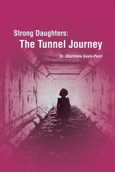 Paperback Strong Daughters: The Tunnel Journey Book