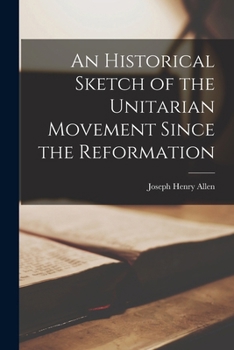 Paperback An Historical Sketch of the Unitarian Movement Since the Reformation Book