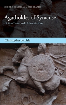 Hardcover Agathokles of Syracuse: Sicilian Tyrant and Hellenistic King Book