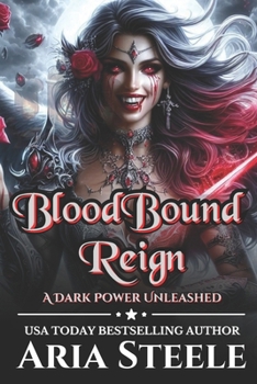 BloodBound Reign: Her Power Unleashed, Their World Undone (The Sovereign's Ascension Saga)