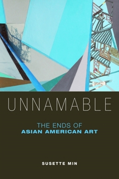 Paperback Unnamable: The Ends of Asian American Art Book