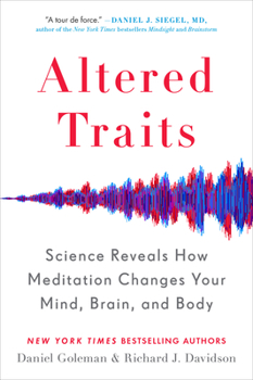 Paperback Altered Traits: Science Reveals How Meditation Changes Your Mind, Brain, and Body Book