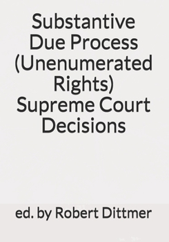 Paperback Substantive Due Process (Unenumerated Rights) Supreme Court Decisions Book