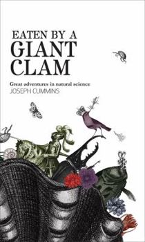 Hardcover Eaten by a Giant Clam: Great Adventures in Natural Science Book