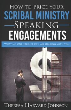 Paperback How to Price Your Scribal Ministry Speaking Engagements: What no one taught me I am sharing with you Book