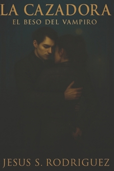 Paperback La Cazadora. El Beso del Vampiro [Spanish] Book