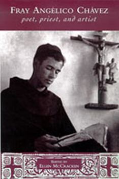 Fray Angelico Chavez: Poet, Priest, and Artist - Book  of the Pasó por Aquí Series on the Nuevomexicano Literary Heritage