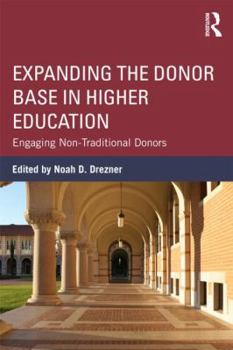 Paperback Expanding the Donor Base in Higher Education: Engaging Non-Traditional Donors Book