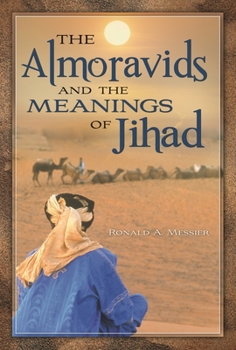 Hardcover The Almoravids and the Meanings of Jihad Book