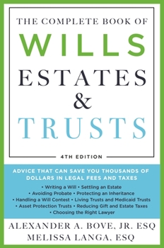 Paperback The Complete Book of Wills, Estates & Trusts (4th Edition): Advice That Can Save You Thousands of Dollars in Legal Fees and Taxes Book