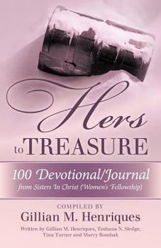 Paperback Hers to Treasure: 100 Devotional/Journal from Sisters in Christ (Women's Fellowship) Book