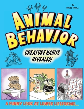Paperback Animal Behavior: Creature Habits Revealed! Book
