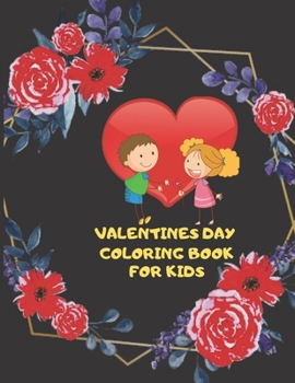 Valentines Day Coloring For Kids: Fun Valentine's Day Coloring Object for Boys and Girls - Ages 3-11