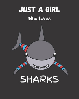 Paperback Just A Girl Who Loves Sharks: Blank NoteBook - Journal to Write In, Funny Gifts for Sharks Lover Book