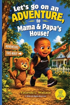 "Let's go on an adventure to Mama and Papa's House!": Come along just you and me and watch the landmarks, along the way!