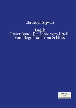 Paperback Logik: Erster Band: Die Lehre vom Urteil, vom Begriff und vom Schluss [German] Book