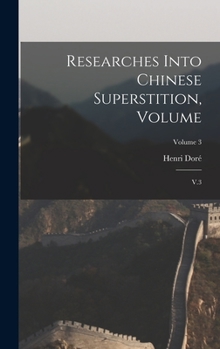 Researches into Chinese superstition, Volume v.3