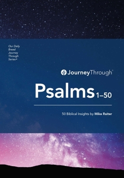 Journey Through Psalms 1-50: 50 Biblical Insights