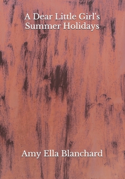 Paperback A Dear Little Girl's Summer Holidays Book