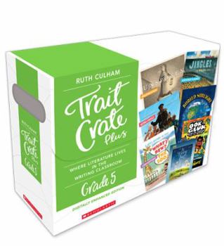 Paperback Trait Crate Plus, Grade 5: Where Literature Lives in the Writing Classroom Book