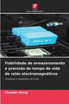 Paperback Fiabilidade de armazenamento e previsão do tempo de vida de relés electromagnéticos [Portuguese] Book