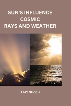 Paperback Sun's Influence Cosmic Rays and Weather Book