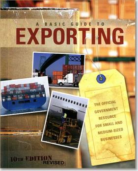 Paperback Basic Guide to Exporting: The Official Government Resource for Small and Medium-Sized Businesses Book