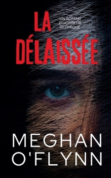 La Délaissée: Un Roman d'Horreur Gothique (French Edition)