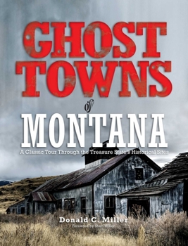 Paperback Ghost Towns of Montana: A Classic Tour Through The Treasure State's Historical Sites Book