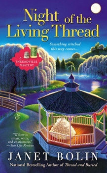 Night of the Living Thread - Book #4 of the Threadville Mystery