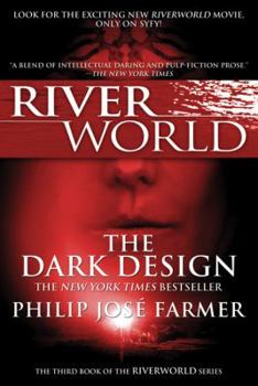 The Dark Design - Book #3 of the Riverworld